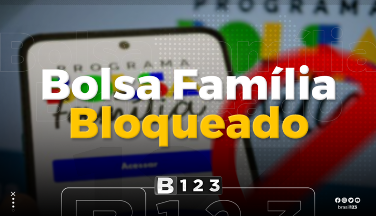 Bolsa Família BLOQUEADO? Saiba agora o que fazer - Brasil123