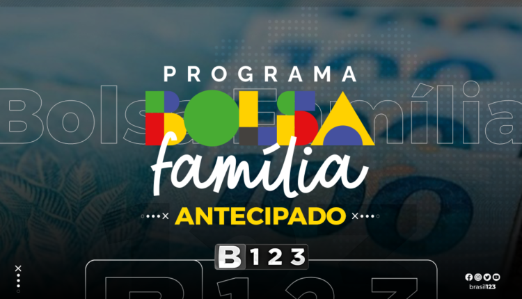 Bolsa Família ANTECIPADO! Saiba quem pode sacar a grana de IMEDIATO