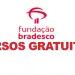 Fundação Bradesco disponibiliza cursos gratuitos e online! Imagem: Fundação Bradesco/ Divulgação